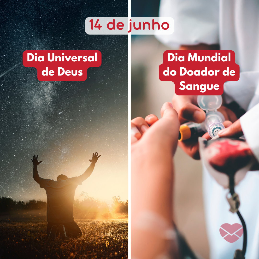14 de junho: Dia Universal de Deus, Dia Mundial do Doador de Sangue' - 14 de junho