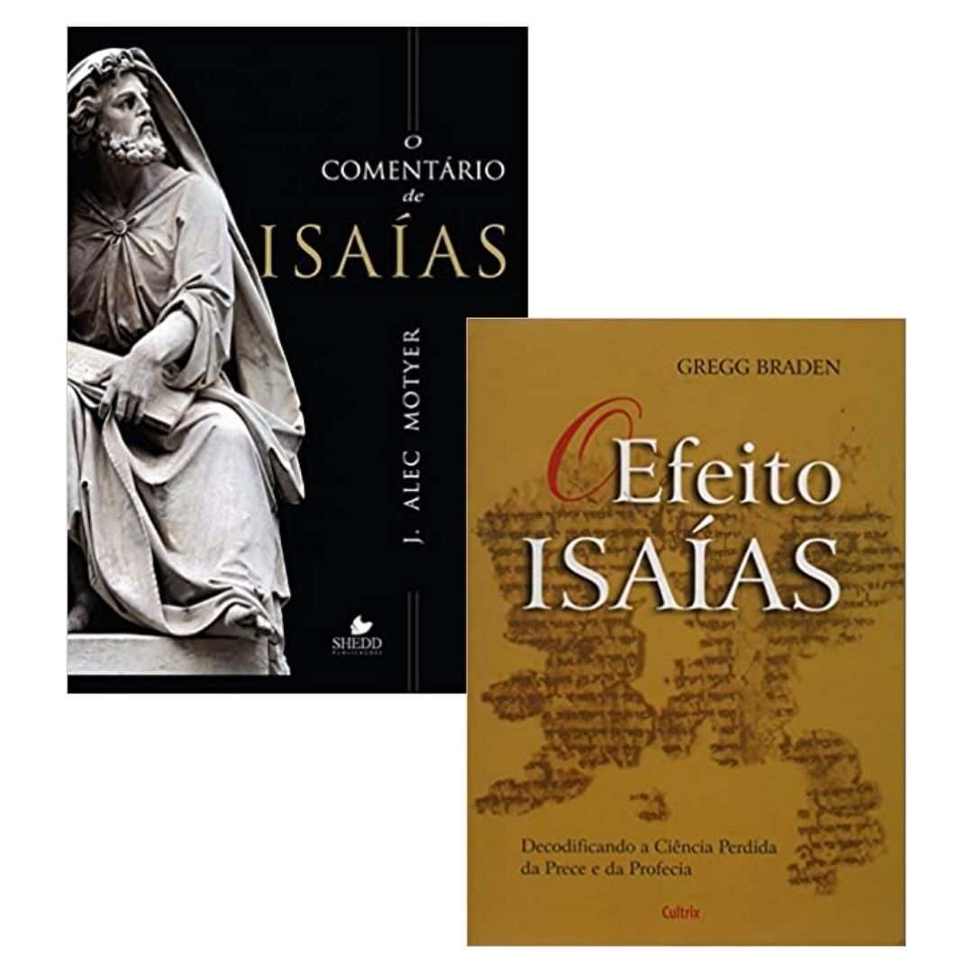 O Efeito Isaías, de Gregg Braden e O Comentário de Isaías, de J. Alec Motyer Livro de Isaías - Bíblia Sagrada Online