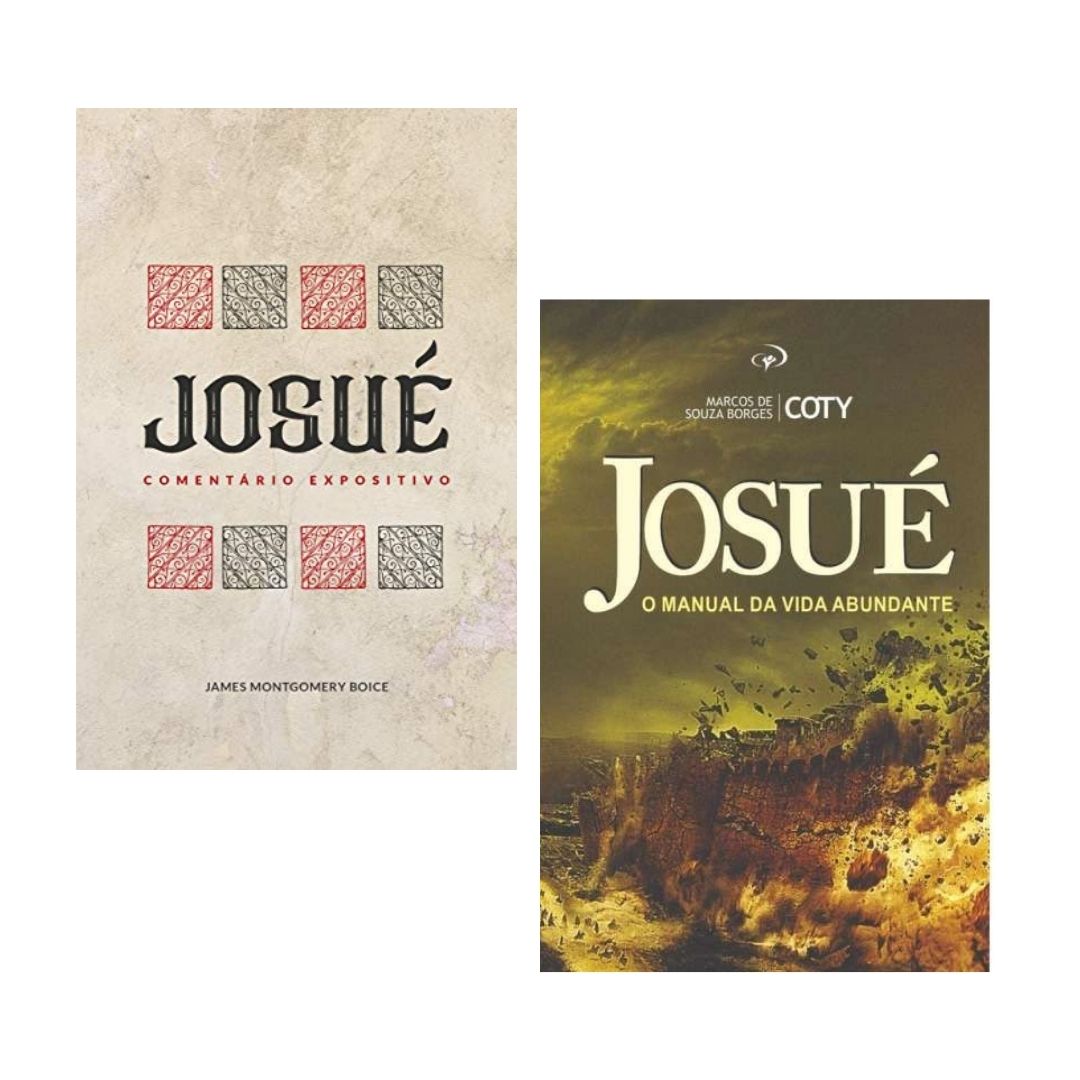 'Josué: o manual da vida abundante, de Marcos Souza Borges e Josué, comentário expositivo, de James Montgomery Boice'