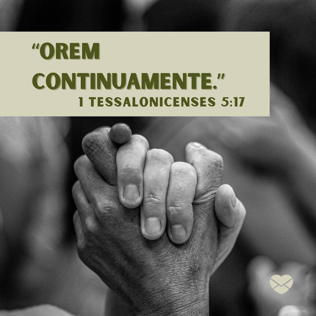 '“Orem continuamente.” 1 Tessalonicenses 5:17 '-Versículos oração