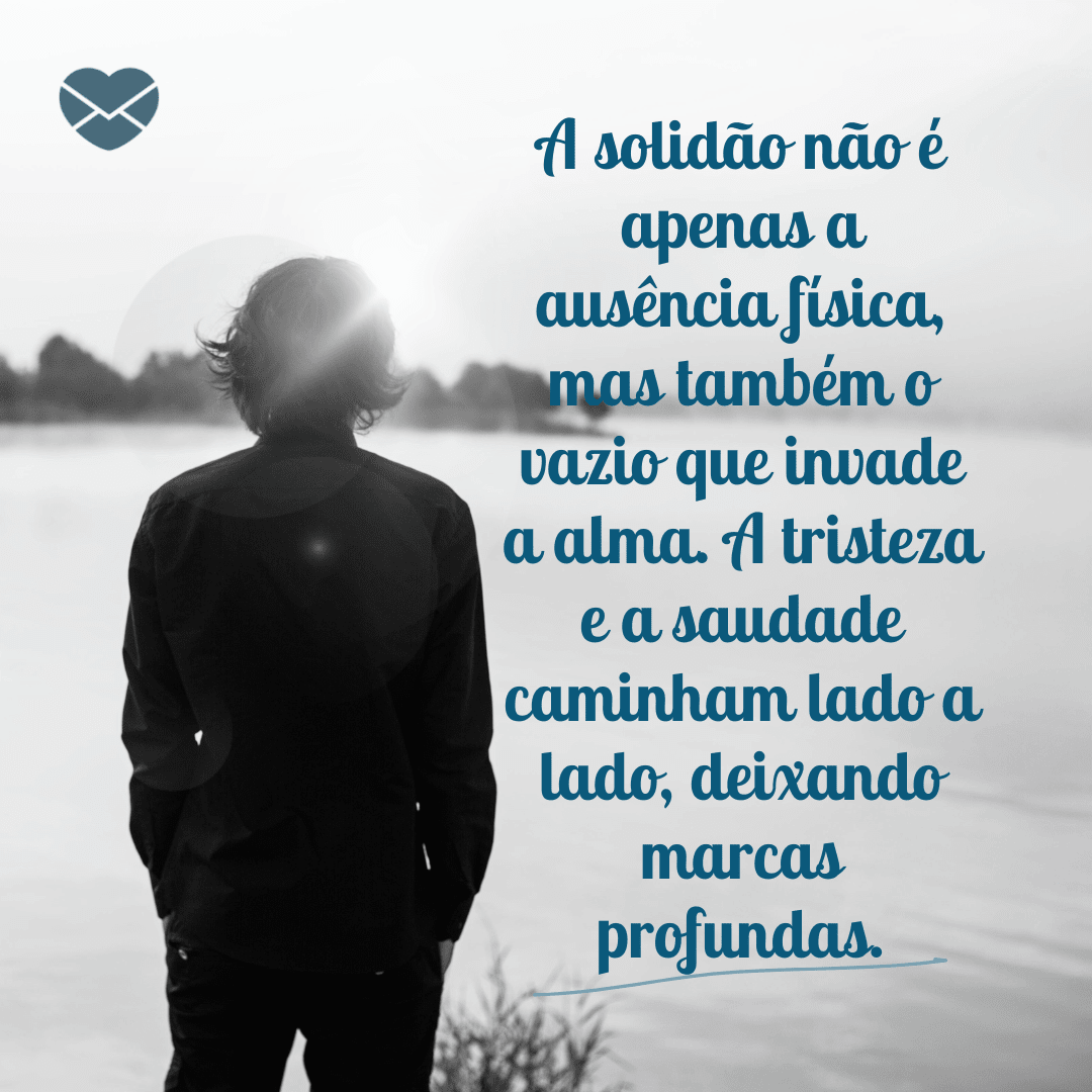 Desabafe com essas frases de saudade e solidão