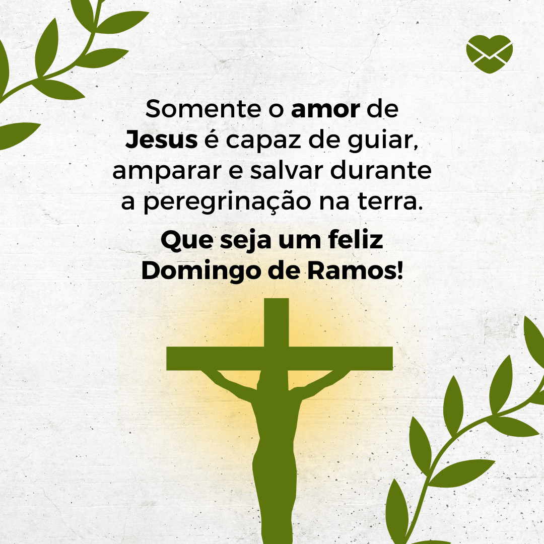 Receba a Semana Santa com frases de Domingo de Ramos