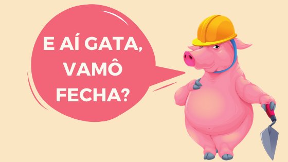 MensagensComAmor Ilustração de porquinho pedreiro com balão de fala escrito: