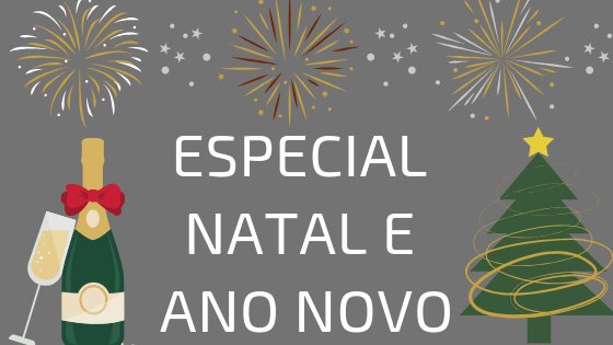 Especial de Natal e Ano Novo. Boas Festas!