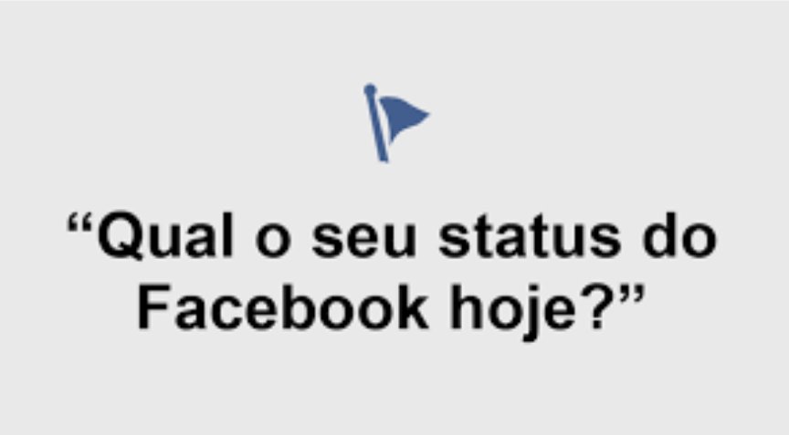 'Qual o seu status do Facebook hoje?' - Status no Facebook