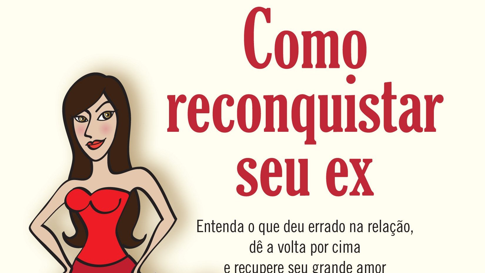 Dicas do livro “Como Reconquistar Seu Ex”