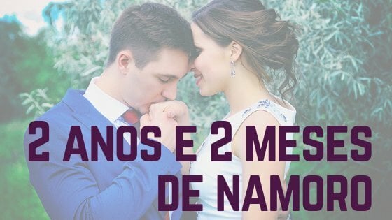 Mensagens Especiais Para Celebrar 2 Anos E 2 Meses De Namoro Mensagens Especiais Para Celebrar 2 Anos E 2 Meses De Namoro