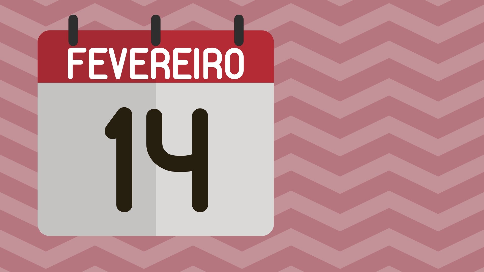 O que se comemora no dia 14 de fevereiro?