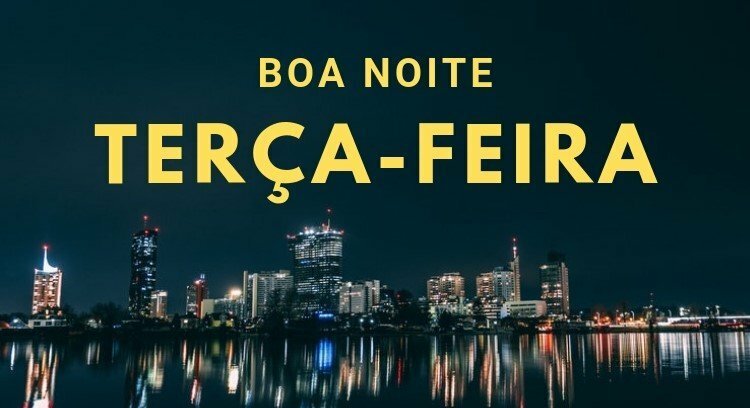 Despe a se do terceiro dia da semana Boa noite ter a feira Despe a se do terceiro dia da semana Boa noite ter a feira
