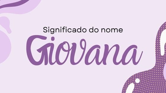 Significado do nome Giovana