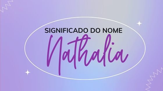 Frases de Nathalia - Nome forte: grande significado e belas qualidades