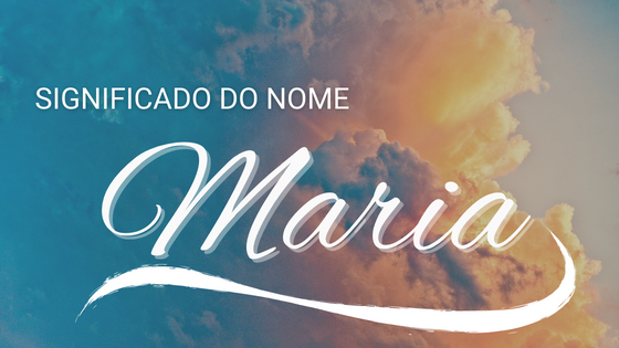 Mensagens Com Amor/ CanvaPro/ Elandis Patrick Significado do nome Maria - Mensagens Com Amor