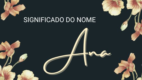 Significado do nome Ana - Mensagens Com Amor