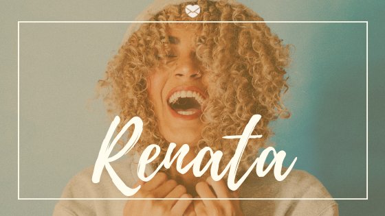 Significado do nome Renata