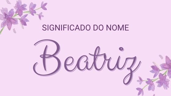 Mensagens Com Amor/ CanvaPro/ DAPA Images/ Anugraha Design Significado do nome Beatriz - Mensagens Com Amor