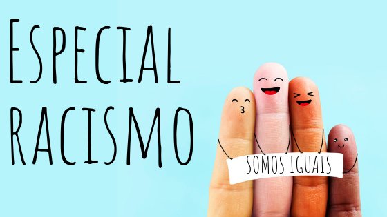 Especial Racismo