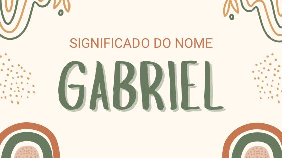 Significado do nome Gabriel - Mensagens Com Amor