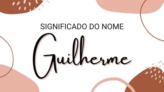 Mensagens Com Amor/ CanvaPro/ Anugraha Design/ Sparklestroke/ Significado do nome Guilherme - Mensagens Com Amor