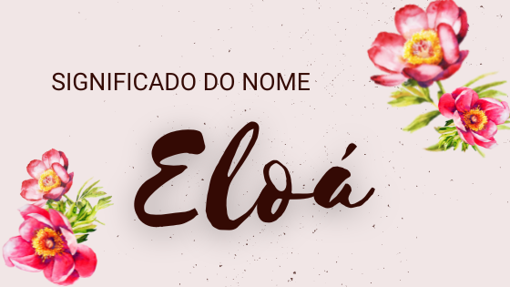 Significado do nome Eloá