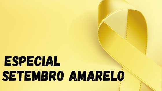 Especial Setembro Amarelo