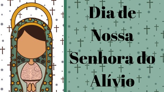 Dia de Nossa Senhora do Alívio