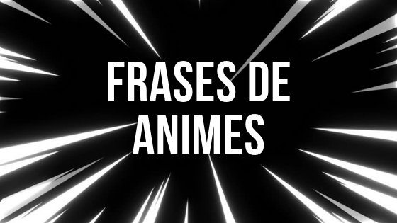 Frases de animes