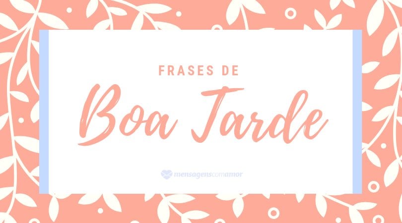 Frases de boa tarde