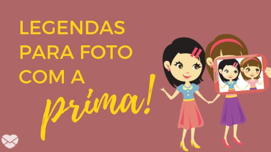 Frases para foto com a prima