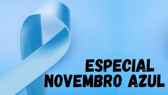 Especial Novembro Azul