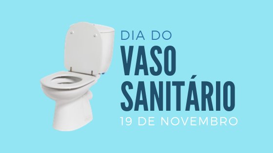 Dia Mundial do Vaso Sanitário