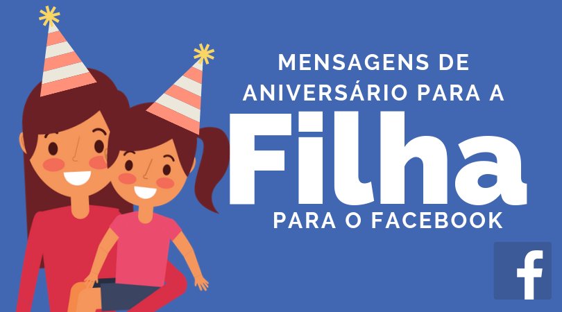 Mensagem de aniversario para filha para Facebook