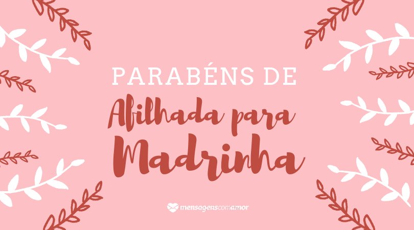 Mensagem de aniversario de afilhada para madrinha