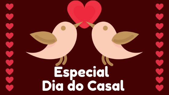 Especial Dia do Casal