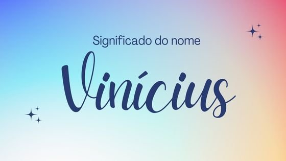 Significado do nome Vinícius