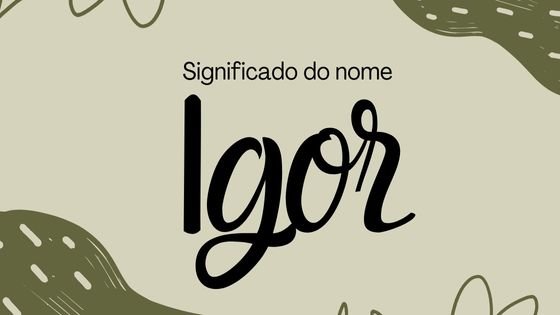 Mensagens com Amor / Canva / sparklestroke Significado do nome Igor