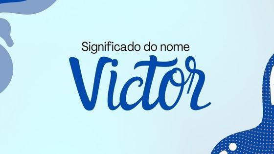 Mensagens com Amor / Canva / Gradienta de Pexels Significado do nome Victor