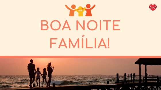 Mensagem de boa noite para família