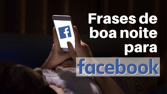 Mulher deitada no escuro segurando um celular ao lado dos escritos: Frases de boa noite para Facebook