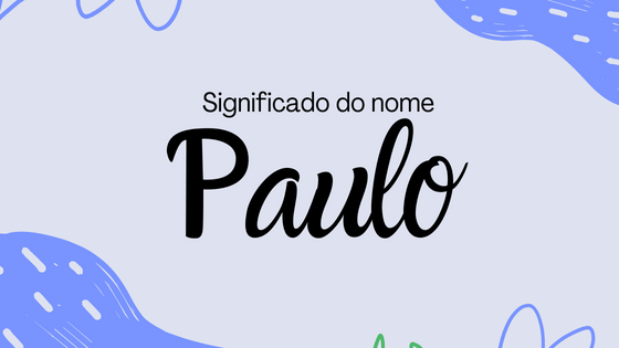 Mensagens com Amor / Canva / sparklestroke Significado do nome Paulo