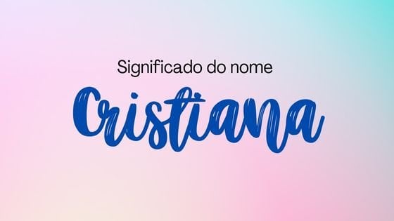 Significado do nome Cristiane