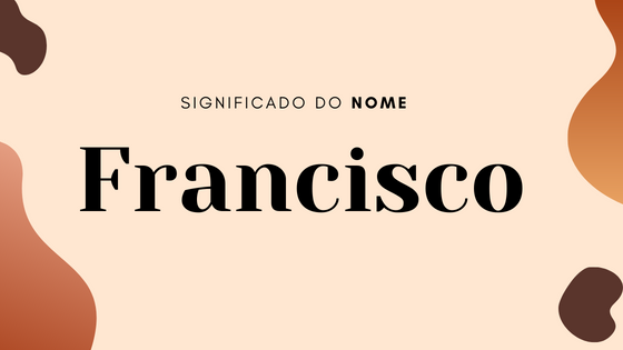 Significado do nome Francisco