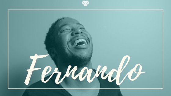 Mensagens Com Amor / Canva Montagem com foto de homem negro gargalhando, com o nome Fernando escrito em branco
