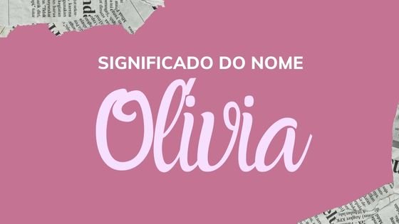 Significado do nome Olívia