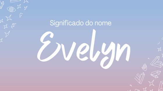 Mensagens com Amor / Canva / Desain Kireina Significado do nome Evelyn