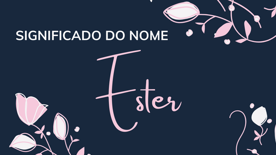 Mensagens Com Amor/ Canva Pro/ Sketchify Significado do nome Ester - Mensagens Com Amor