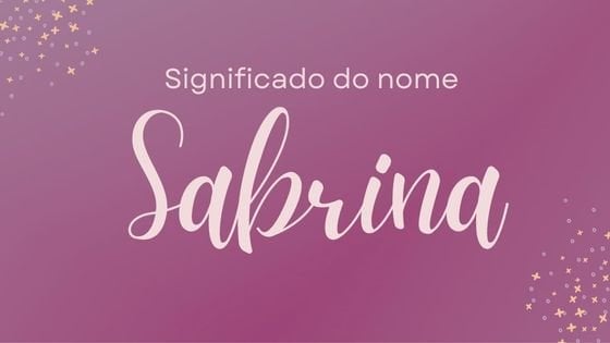 Mensagens com Amor / Canva / Gradienta de pexels Significado do nome Sabrina