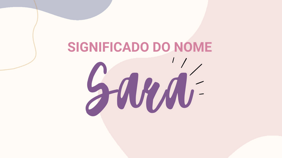 Significado do nome Sara - Mensagens com Amor