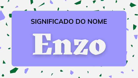 Mensagens Com Amor/ Canva Pro/ Trendify/ Significado do nome Enzo