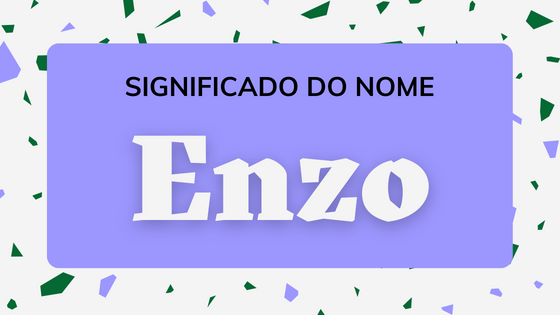 Significado do nome Enzo