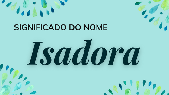 Mensagens Com Amor/ Canva Pro/ Bloomana 'Significado do nome Isadora'- Mensagens Com Amor